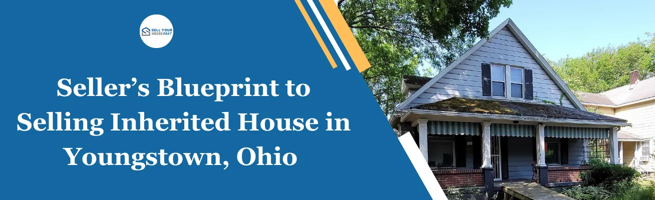 Selling Inherited House in Youngstown, Ohio Selling Inherited House in Youngstown, Ohio